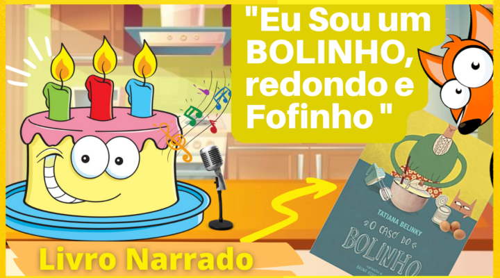 Narração do Livro Infantil [O Caso do Bolinho] Autora Tatiana Belink – Conto Narrado para crianças