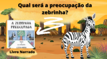 Livro infantil história – A Zebrinha Preocupada – Autora Lucia Reis – Narração Rita Cordeiro