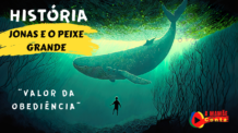 História Bíblica Para Crianças JONAS E O GRANDE PEIXE – O Valor da Obediência para seus filhos