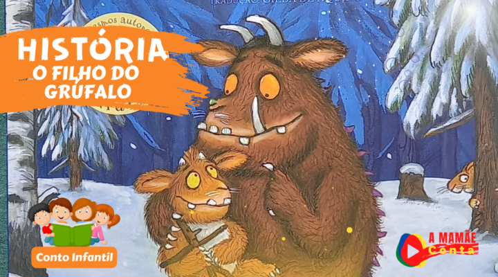 Conto Infantil – Narração da História do livro O filho do Grúfalo – Julia Donaldson